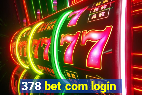 378 bet com login